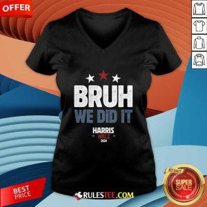 Funny Bruh We Did It We Won Harris Walz V-Neck