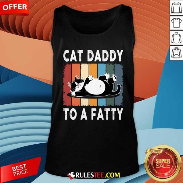 Funny Cat Daddy To A Fatty Chubby Cat Tank-Top