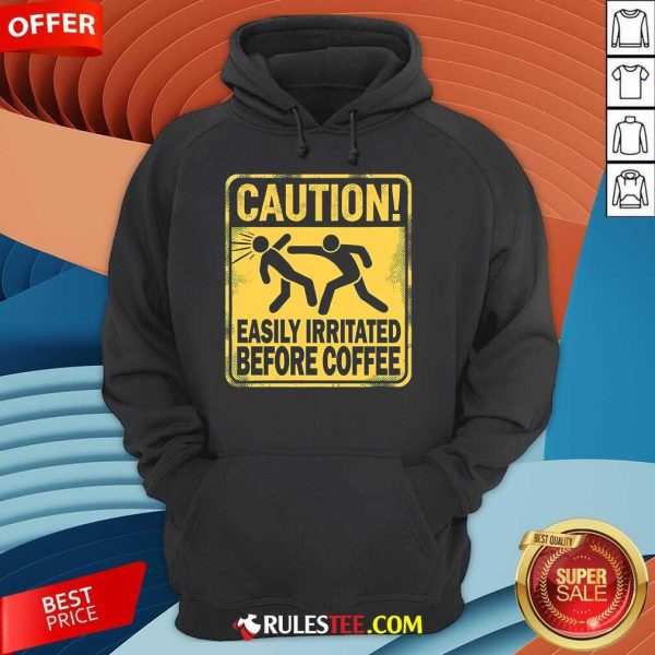 Funny Caution Easily Irritated Before Coffee Hoodie