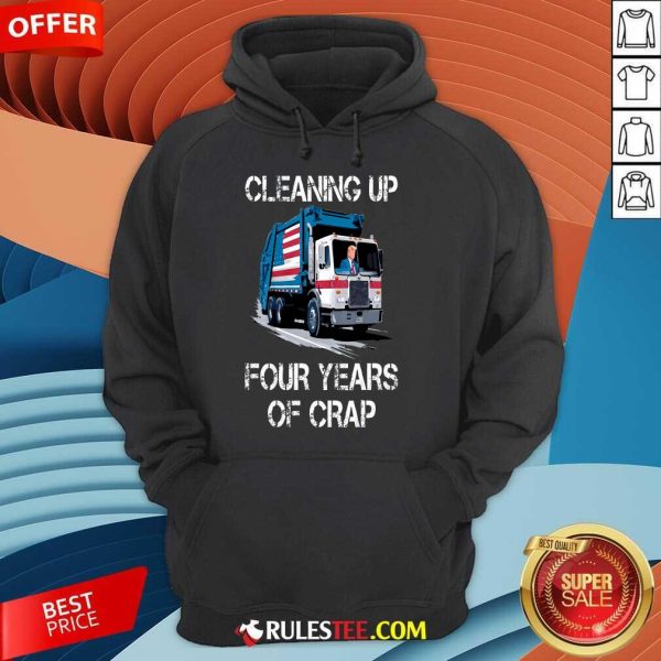 Funny Cleaning Up Four Years Of Crap Trump Garbage Truck Hoodie