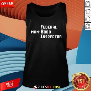 Funny Federal Man-Boob Inspector Tank-Top