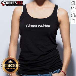 Funny I Have Rabies tank top featuring a playful design perfect for humorous fashion lovers.