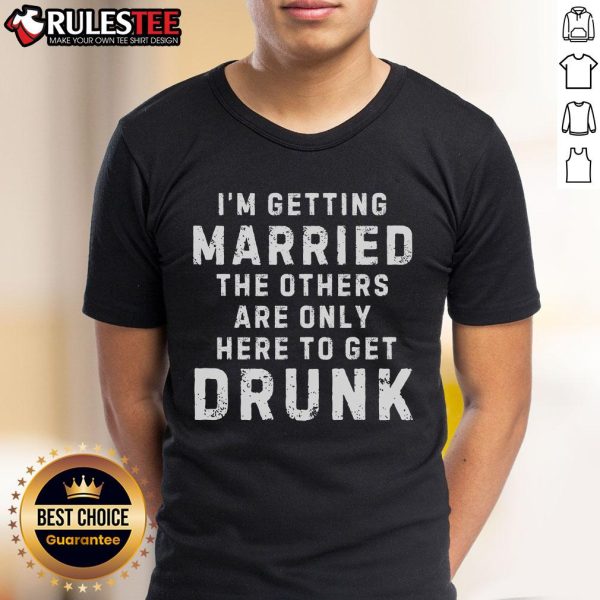 Alt Text: Funny bachelor party T-shirt featuring I'M Getting Married, The Others Get Drunk slogan for groomsmen celebration.