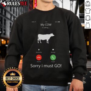 Funny 'My Cow Is Calling' sweatshirt for farmers, featuring a playful design perfect for farming enthusiasts.