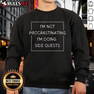 Funny nerd humor sweatshirt with 'I'm not procrastinating, I'm doing side quests' text design for gamers and enthusiasts.