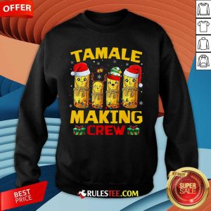 Funny Tamale Making Crew Tamale Season Mexican Christmas Sweatshirt