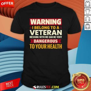 Funny Warning I Belong To A Veteran T-Shirt