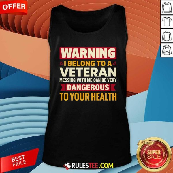 Funny Warning I Belong To A Veteran Tank-Top