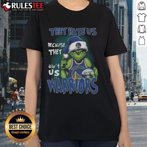 Good Grinch They Hate Us Because They Ain't Us Golden State Warriors ladies tee featuring a festive design and team colors.