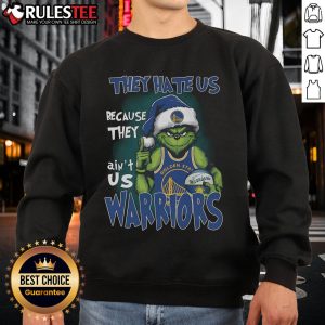 Good Grinch sweatshirt featuring 'They Hate Us Because They Ain't Us' for Golden State Warriors fans, perfect for game day.