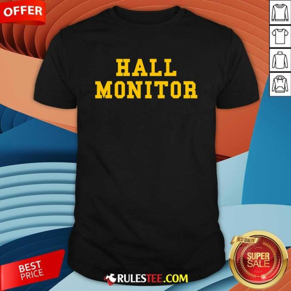 Good Hall Monitor T-Shirt