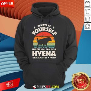 Good Hyena Always Be Yourself Retro Vintage 70s Hoodie