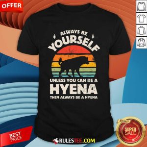 Good Hyena Always Be Yourself Retro Vintage 70s T-Shirt