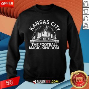 Good Kansas City Football Magic Kingdom Sweatshirt