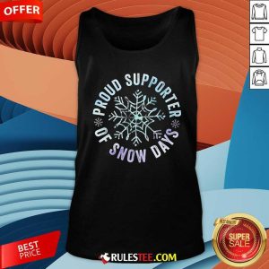 Good Proud Supporter Of Snow Days Funny Teacher Merry Christmas Tank-Top