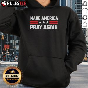 Hot Chad Prather Make America Pray Again hoodie displayed in a stylish setting, promoting faith and patriotism.