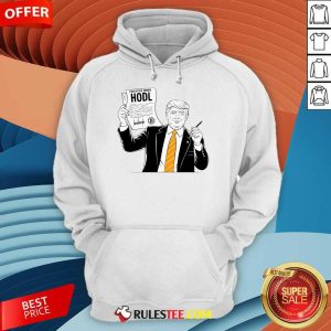 Nice Executive Order Hodl President Donald Trump Bitcoin Hoodie