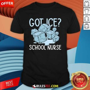 Nice Got Ice School Nurse T-Shirt