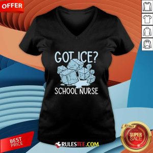 Nice Got Ice School Nurse V-Neck