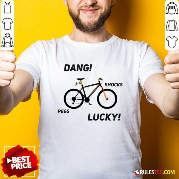 Nice It's A Sledgehammer Dang Shocks Pegs Lucky T-Shirt