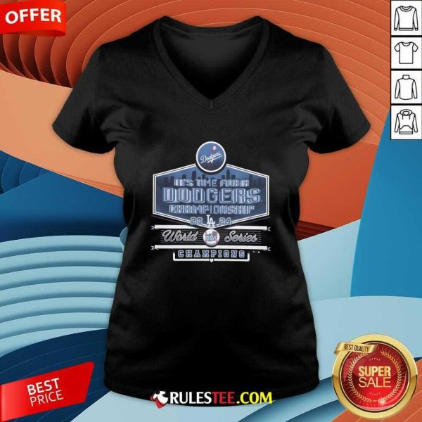 Nice It's Time For A Dodgers 2024 World Series Champions V-Neck