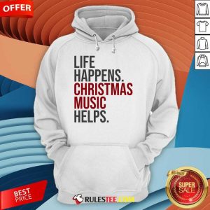 Nice Life Happens Christmas Music Helps Hoodie