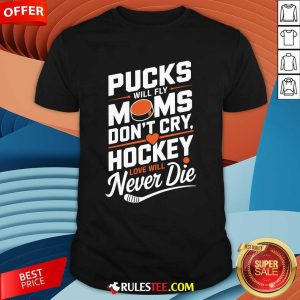 Nice Pucks Will Fly Hockey Love Hockey Mom T-Shirt