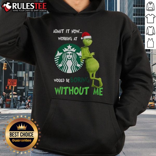 Funny Christmas hoodie featuring Santa and Grinch, captioned 'Working at Starbucks would be boring without me.'