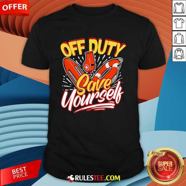 Official Off Duty Save Yourself Funny Lifesaver Lifeguards T-Shirt