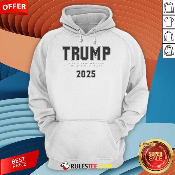 Official Trump 45th And 47th President Of The United States Of America 2025 Hoodie