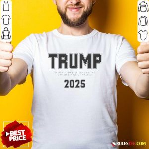 Official Trump 45th And 47th President Of The United States Of America 2025 T-Shirt