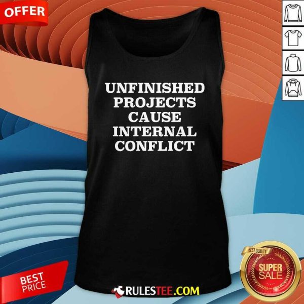 Official Unfinished Project Cause Internal Conflict Tank-Top