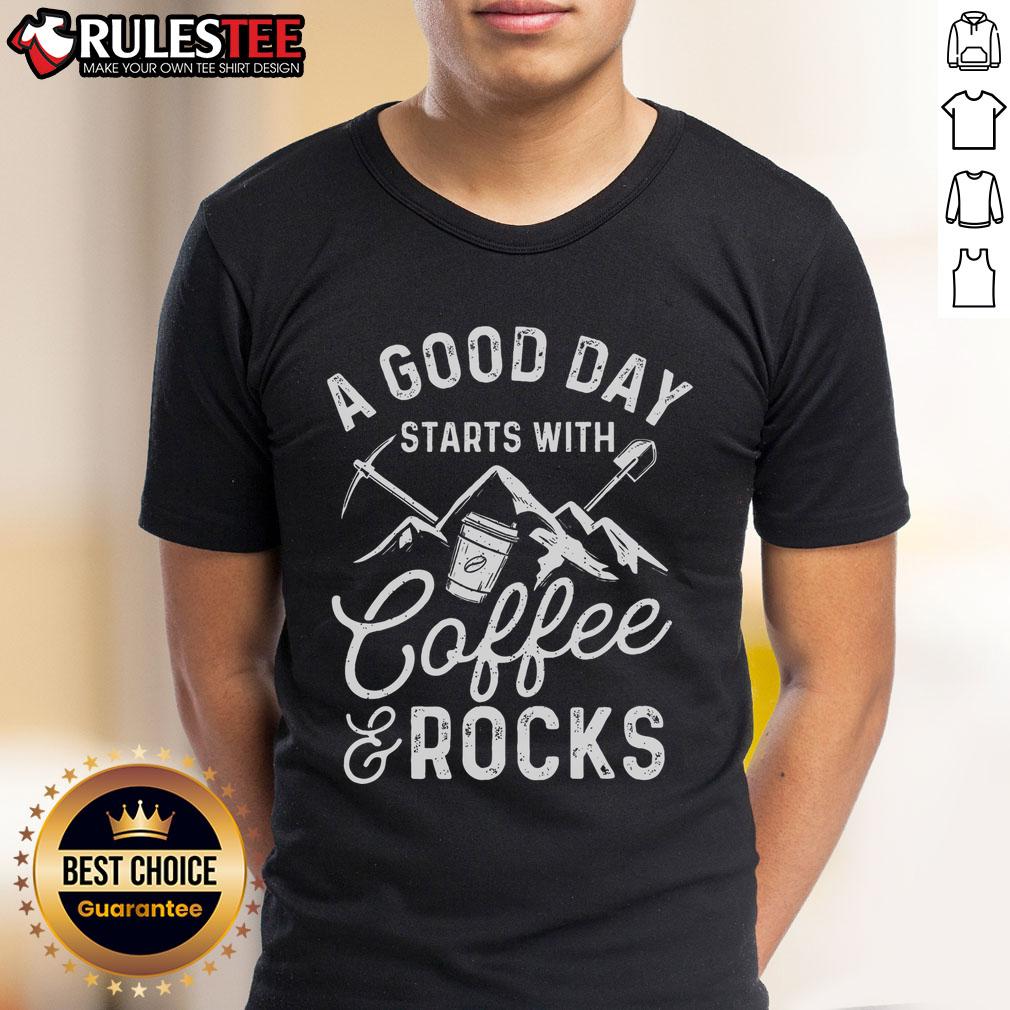 Awesome A Good Day Starts With Coffee & Rocks Rock Collector T-Shirt featuring coffee and rock-themed graphics.