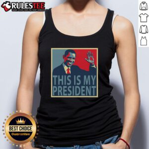 Awesome Barack Obama Is My President Tank Top showcasing a stylish design celebrating Barack Obama.