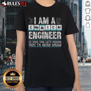 Awesome I Am A Chemical Engineer Tee for ladies, showcasing humor and pride in engineering profession.
