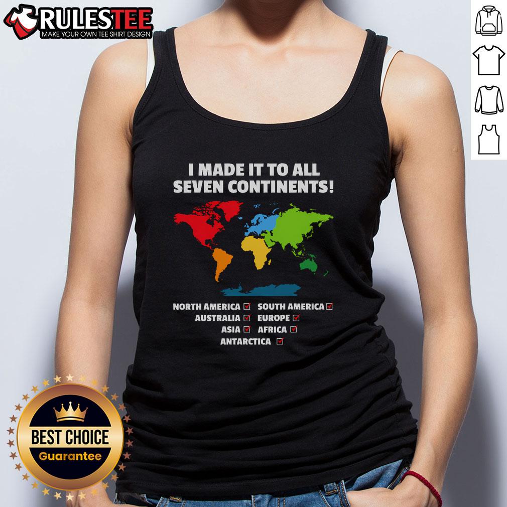 Awesome I Have Made It To All Seven Continents tank top featuring a stylish design for travel enthusiasts.