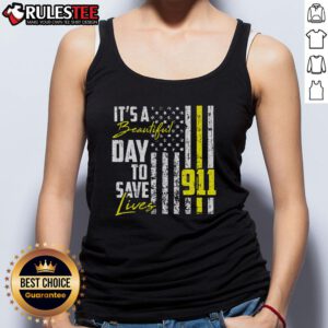 911 Dispatcher Operator tank top featuring 'It's A Beautiful Day To Save Lives' slogan in bold, vibrant colors.