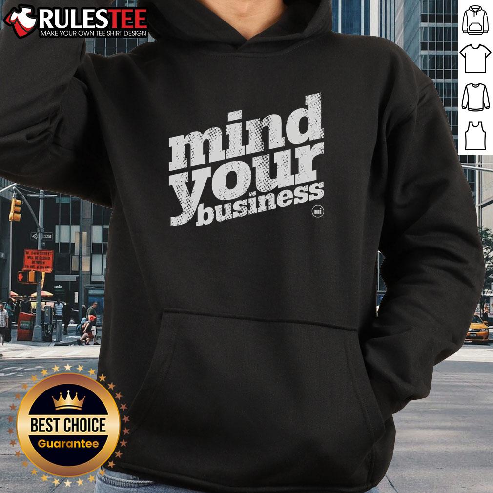 Awesome Mind Your Business hoodie in stylish design, perfect for casual wear and expressing your unique personality.