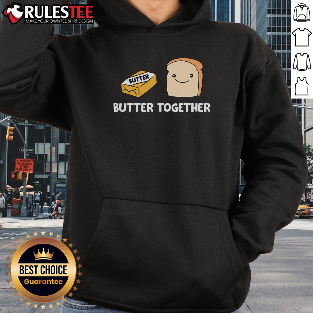 Alt Text: Cute Butter Together Breakfast Butter Toast Hoodie featuring playful toast and butter design for cozy mornings.