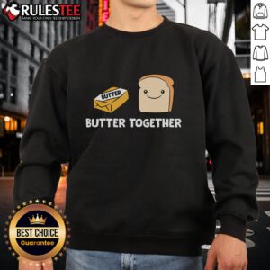 Alt Text: Cute butter together breakfast toast sweatshirt featuring a playful design perfect for cozy mornings.