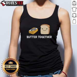 Cute Butter Together breakfast tank top featuring butter toast design, perfect for food lovers and casual wear.