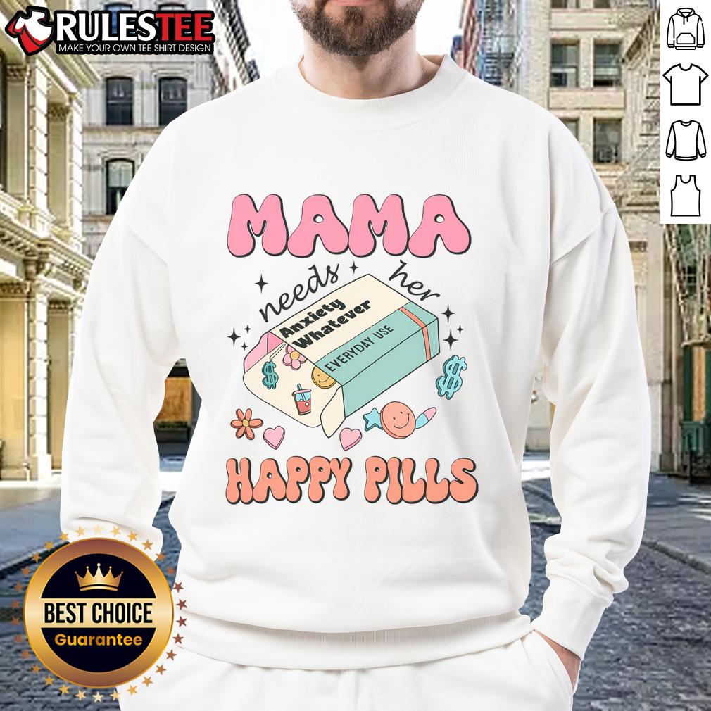 Cute Mama Needs Her Happy Pills Medicine Sweatshirt in cozy fabric, perfect for casual wear and expressing personality.