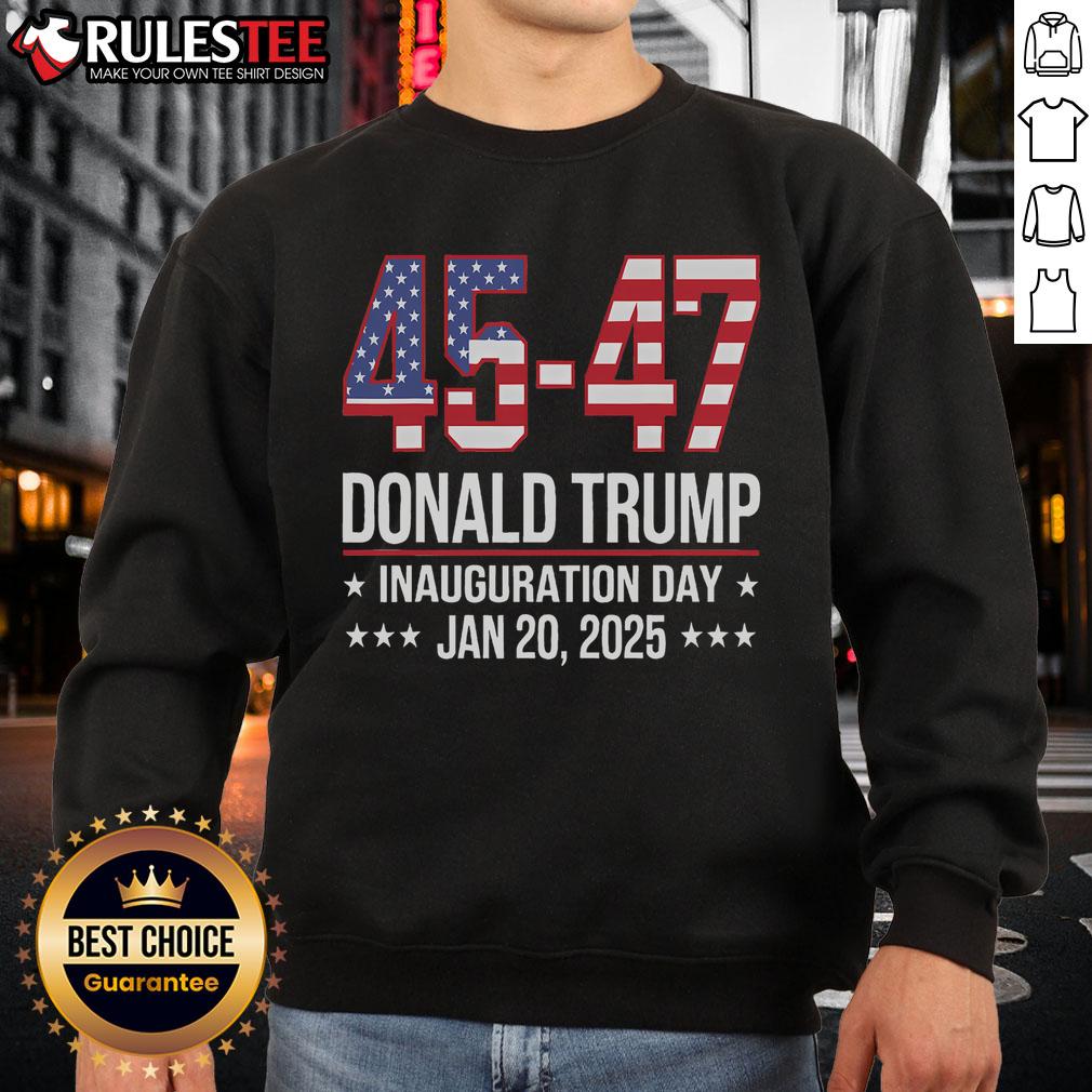 Awesome 45-47 Donald Trump Inauguration Day Sweatshirt featuring bold design and patriotic colors for Trump supporters.