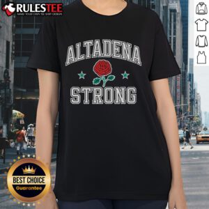 Awesome Altadena California Strong Ladies Tee featuring a vibrant design celebrating women's strength and empowerment.