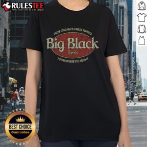 Awesome big black tools showcased in Chicagos finest forges, perfect for power when you need it - Ladies Tee design.