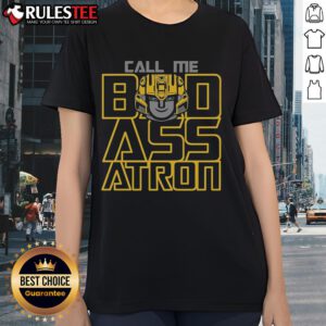 Awesome Call The Badassatron Ladies Tee featuring a bold graphic design, perfect for stylish and empowered women.