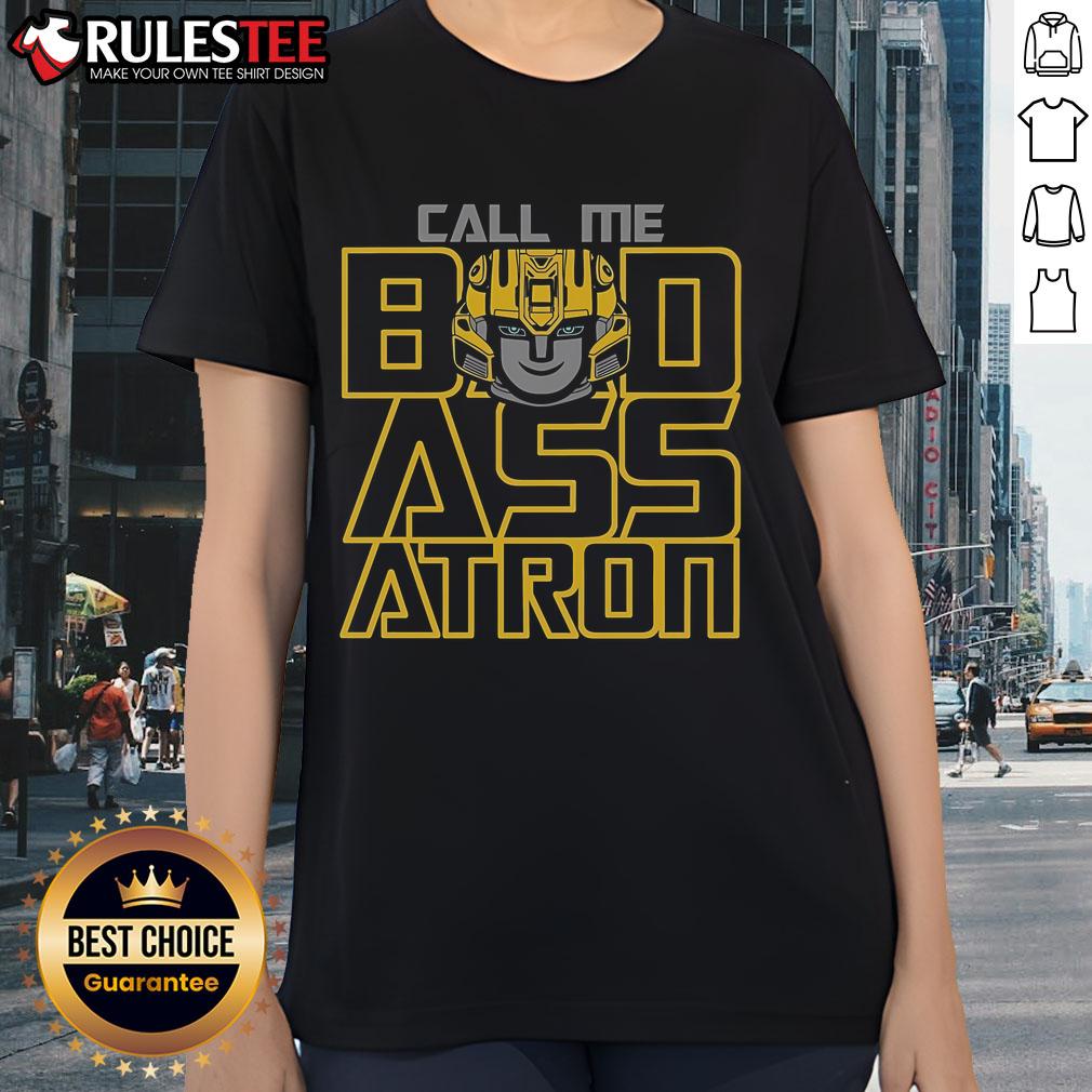 Awesome Call The Badassatron Ladies Tee featuring a bold graphic design, perfect for stylish and empowered women.