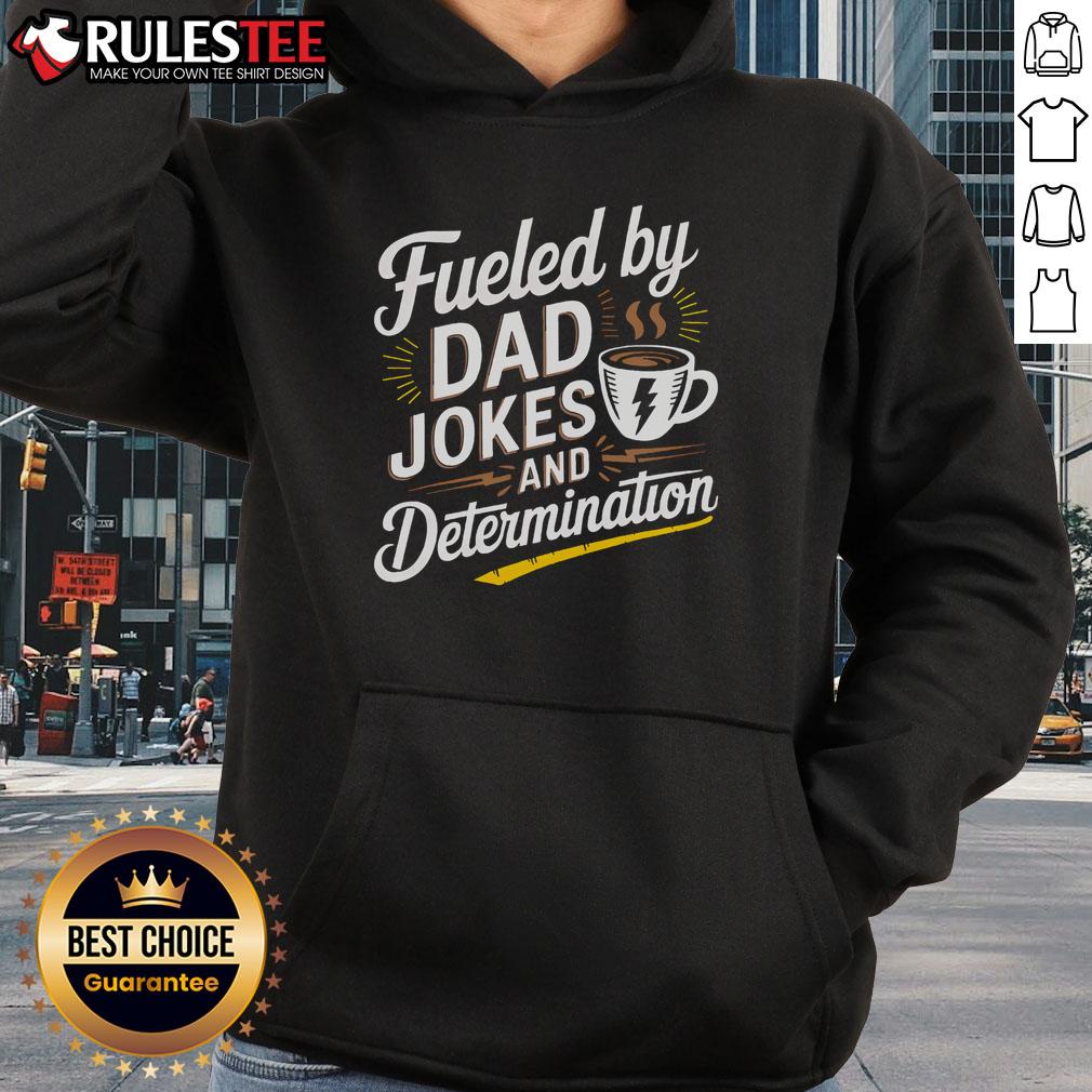 Father's Day hoodie featuring 'Fueled By Dad Jokes And Determination' design, perfect for celebrating dads.