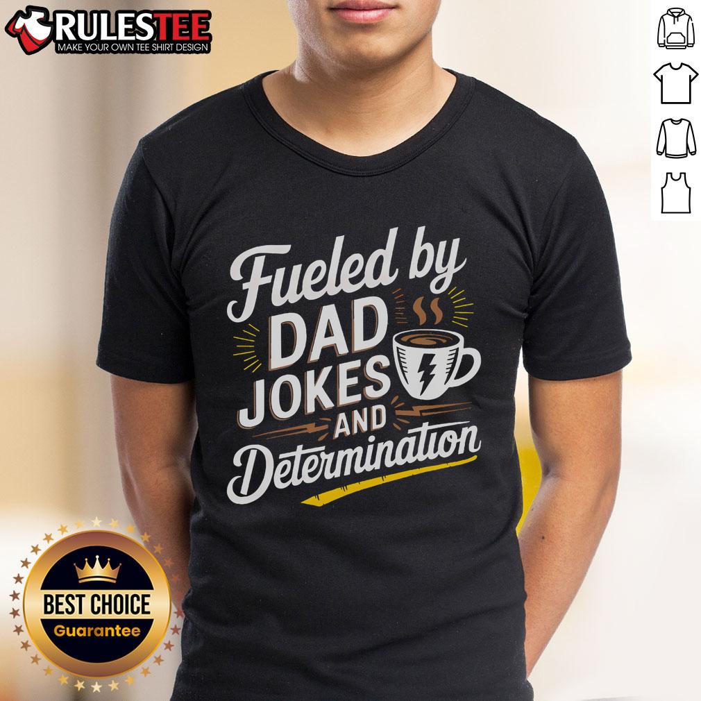Awesome Fueled By Dad Jokes And Determination Father's Day T-Shirt featuring fun graphics and a humorous design for dads.