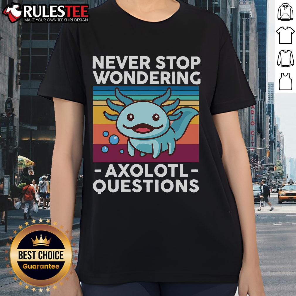Alt Text: Cute Never Stop Wondering Axolotl Ladies Tee featuring a vibrant axolotl graphic on a stylish women's shirt.